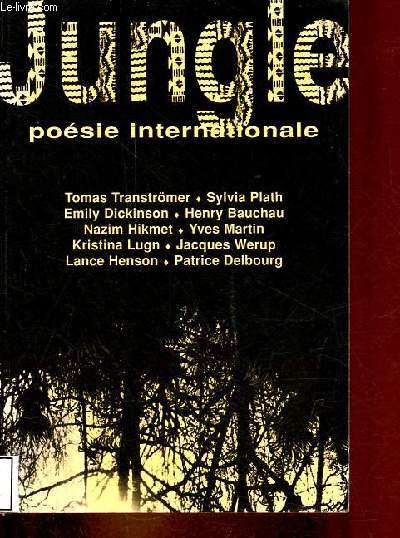 Jungle posie internationale n15 - Editorial - indices biobibliographiques - Tomas Transtrmer - Kristina Lugn - Jacques Werup - Magnus Hedlund - Henry Bauchau - Patrice Delbourg - Cyrille Cahen - Yves Martin - Sylvia Plath - Emily Dickinson ...
