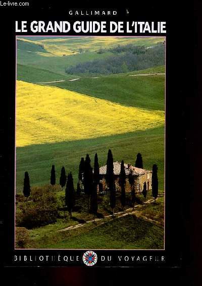 Le grand guide de l'Italie - Collection bibliothque du voyageur.