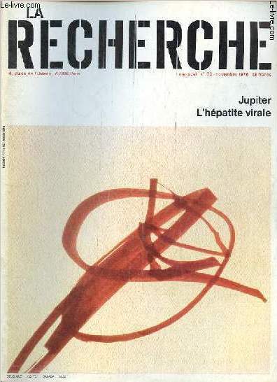 La Recherche n72 novembre 1976 - L'atmosphere de jupiter - la percolation un concept unificateur - vers le controle de l'hepatite virale - l'volution des neurones chez les vertebres - la politique de recherche des universits ...