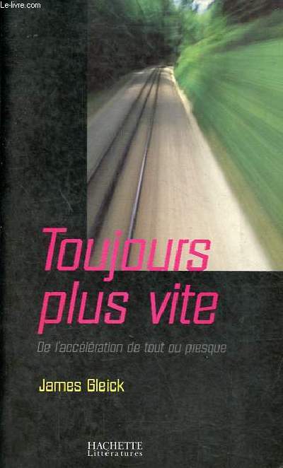 Toujours plus vite - De l'acclration de tout ou presque.