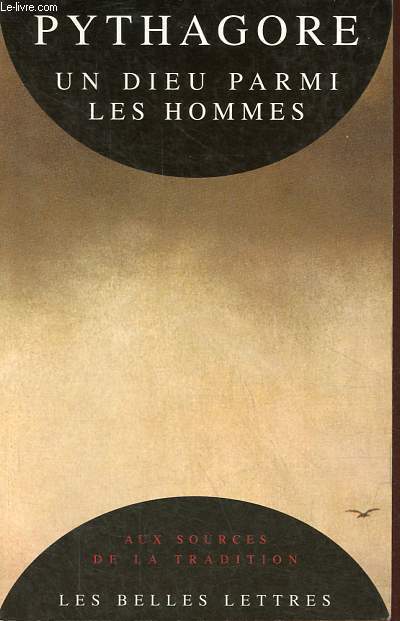 Pythagore - Un dieu parmi les hommes - Collection aux sources de la tradition.