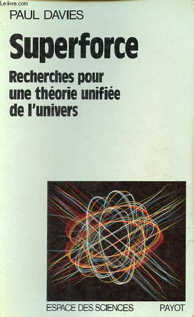 Superforce recherches pour une thorie unifie de l'univers - Collection espace des sciences.