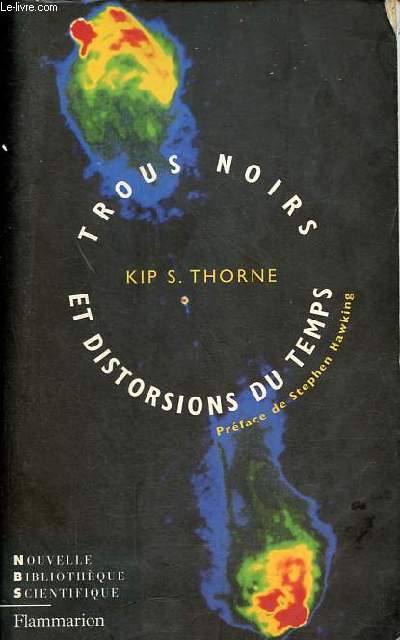 Trous noirs et distorsions du temps - l'hritage sulfureux d'Einstein - Collection nouvelle bibliothque scientifique.