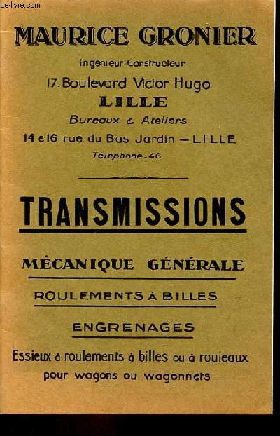 Catalogue Maurice Gronier - Transmissions mcanique gnrale roulements  billes engrenages essieux  roulements  billes ou  rouleaux pour wagons ou wagonnets.