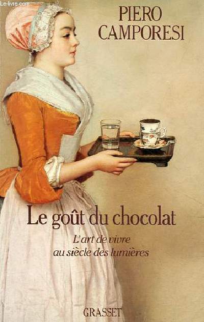 Le got du chocolat - L'art de vivre au sicle des lumires.