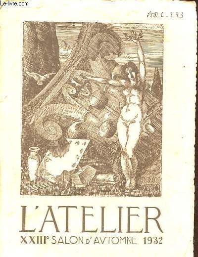 L'Atelier association corporative des artistes peintres, sculpteur, architectes, graveurs de Bordeaux et de la Gironde - Catalogue du XXIIIe salon 3 dcembre 1932-1er janvier 1933.