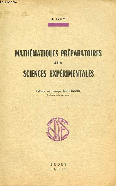 Mathmatiques prparatoires aux sciences exprimentales.