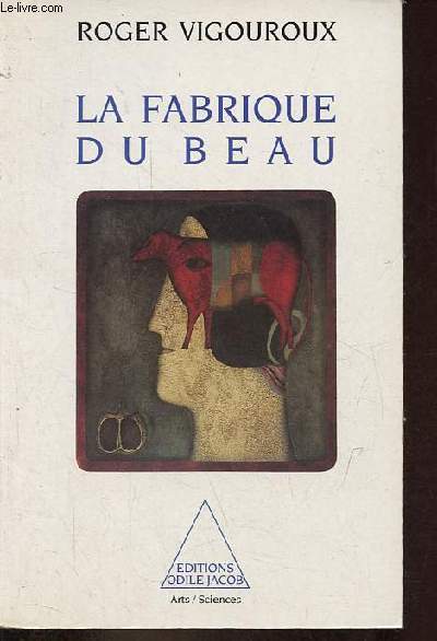 La fabrique du beau - Collection Arts/Sciences.