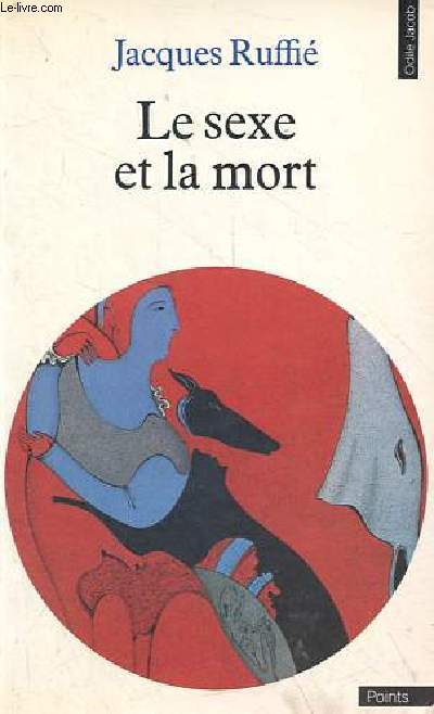 Le sexe et la mort - Collection Points n2.