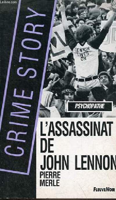 L'assassinat de John Lennon - Collection crime story n18.