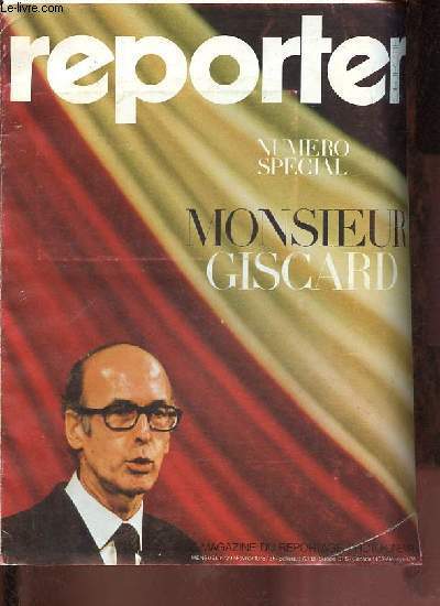 Objectif reporter numro spcial - Monsieur Giscard.