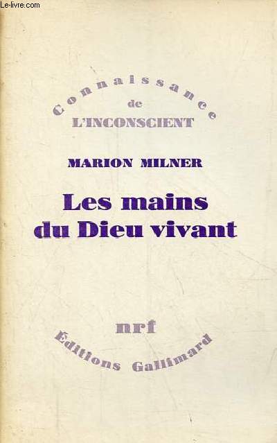 Les mains du Dieu vivant - Compte rendu d'un traitement psychanalytique - Collection connaissance de l'inconscient.