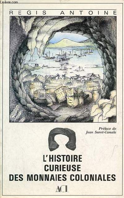 L'histoire curieuse des monnaies coloniales.