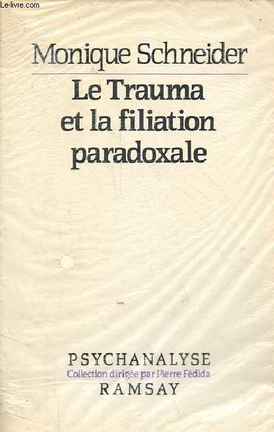 Le trauma et la filiation paradoxale - De Freud  Ferenczi - Collection psychanalyse.