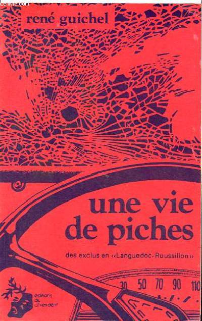 Une vie de piches des exclus en Languedoc-Roussillon - Collection paroles d'encre.