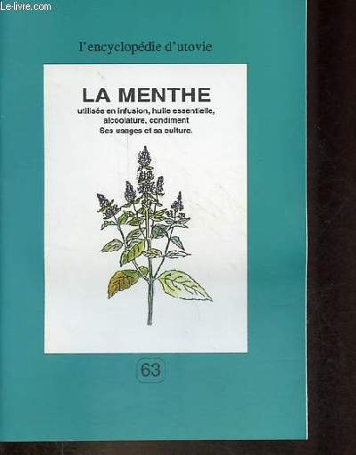 L'encyclopdie d'utovie n63 : la menthe utilise en infusion, huile essentielle, alcoolature, condiment, ses usages et sa culture.