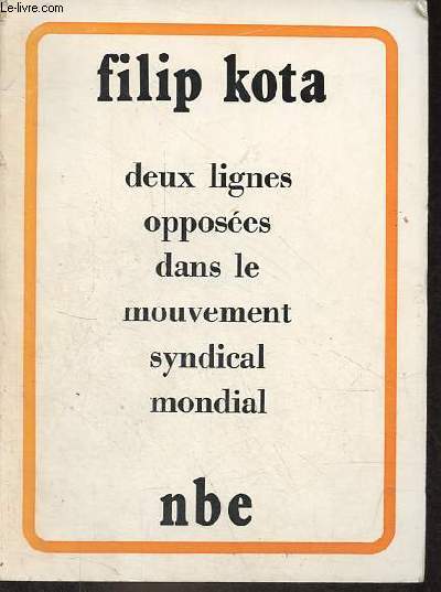 Deux lignes opposes dans le mouvement syndical mondial.
