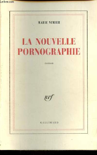 La nouvelle pornographie - roman.
