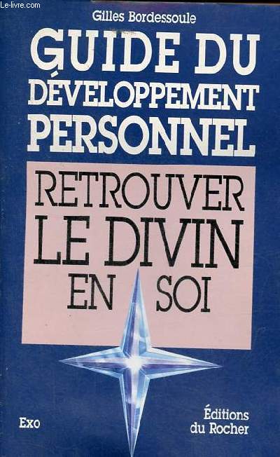 Guide du dveloppement personnel - retrouver le divin en soi - Collection 