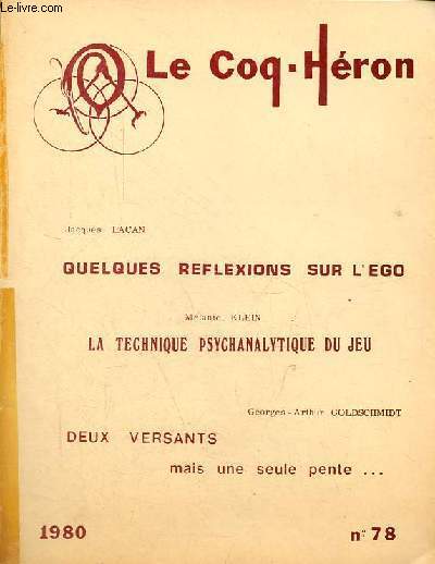 Le Coq-Hron n78 1980 - Quelques rflexions sur l'go, Jacques Lacan - la technique psychanlytique du jeu, Mlanie Klein - deux versants mais une seule pente ... Georges Arthur Goldschmidt.