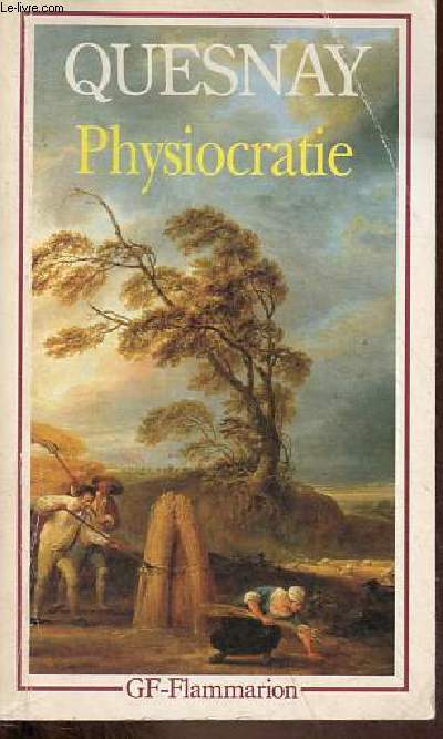 Physiocratie droit naturel, tableau conomique et autres textes - Collection GF n655.