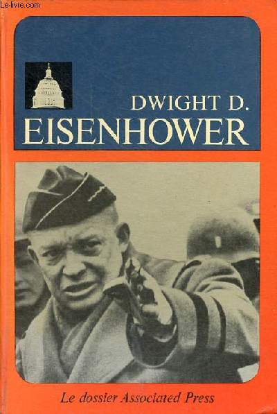 Dwight D.Eisenhower - Un dossier de l'Associated Press.