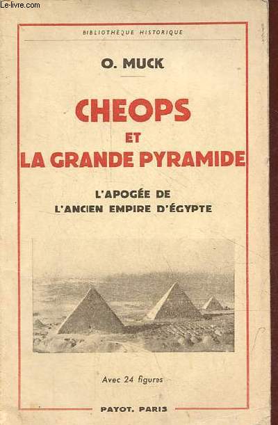 Cheops et la grande pyramide - l'apoge de l'ancien empire d'Egypte - Collection bibliotheque historique.