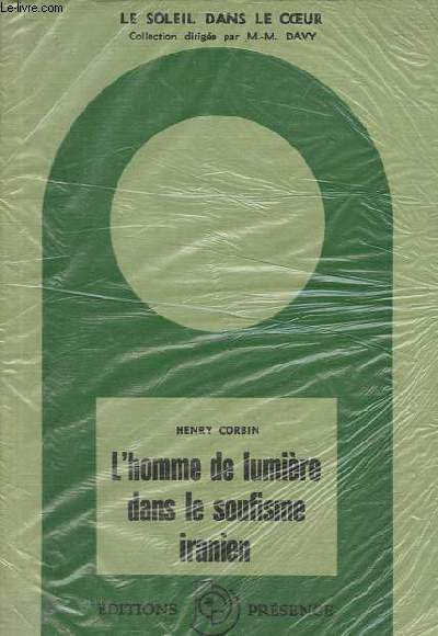 L'homme de lumire dans le soufisme iranien - Collection le soleil dans le coeur.