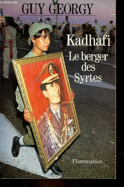 Kadhafi le berger des Syrtes - Pages d'phmride.