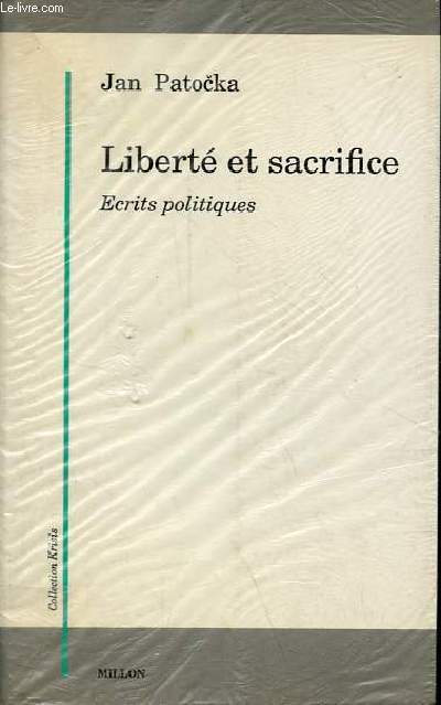 Libert et sacrifice - Ecrits politiques - Collection 
