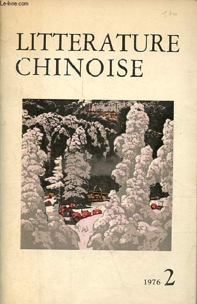 Littrature chinoise n2 1976 - La traverse du Kin-cha-kiang, Siao Ying-tang - neuf cuisiniers, Si Fang-tse - sur le mont Tang-ling, Wou sien-en - l'intendance sur la steppe, Yang Yi-chan - la voie lumineuse (extraits), Hao Jan - je suis un docker ...