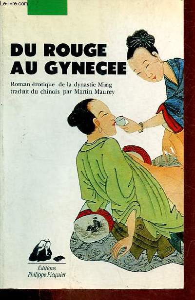 Du rouge au gynecee - Roman rotique de la dynastie Ming.