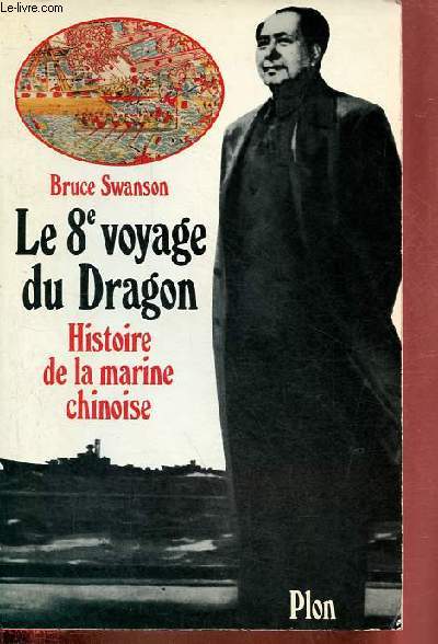 Le 8e voyage du dragon - Histoire de la marine chinoise.