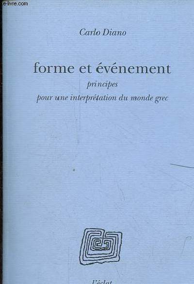 Forme et vnement - principes pour une interprtation du monde grec - Collection polemos.