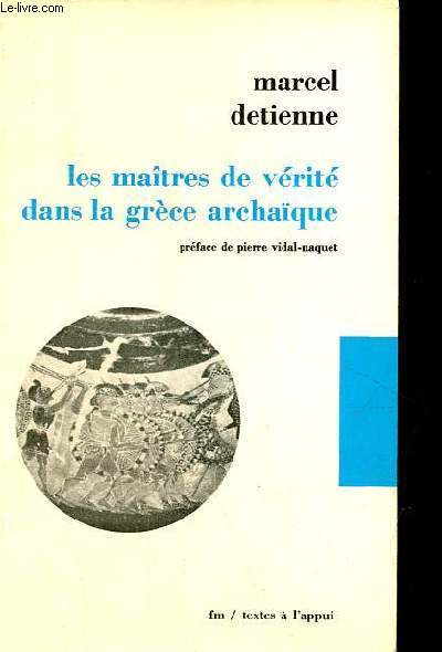 Les matres de vrit dans la grce archaque - Collection textes  l'appui - 3e dition.