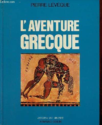L'aventure grecque - 3e dition revue.