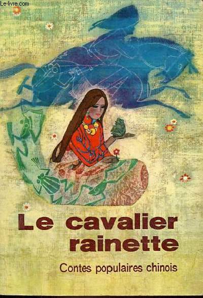 Le cavalier rainette - Contes populaires chinois.