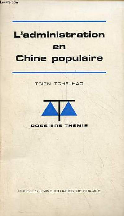 L'administration en Chine populaire - Collection dossiers thmis n54.