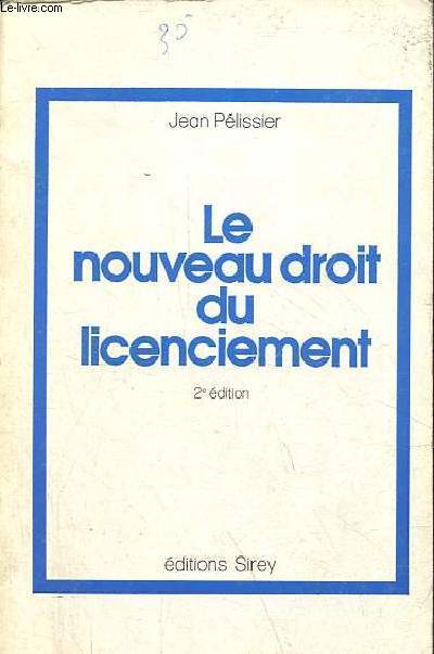 Le nouveau droit du licenciement - 2e dition.