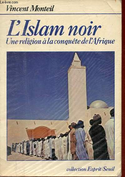 L'Islam noir - Une religion  la conqute de l'Afrique - Collection 