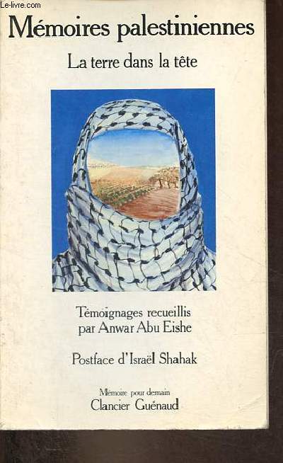 Mmoires palestiniennes - La terre dans la tte - Collection mmoire pour demain.