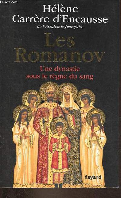 Les Romanov - Une dynastie sous le rgne du sang.