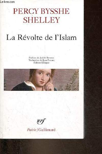La Rvolte de l'Islam - Un pome en douze chants - Collection posie n517 - ddicace de Judith Brouste.