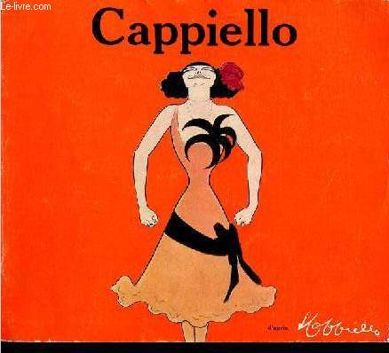 Cappiello 1875-1942 caricatures, affiches, peintures et projets dcoratifs - Paris Grand Palais 3 avril - 29 juin 1981.