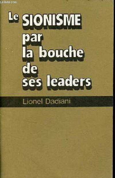 Le sionisme par la bouche de ses leaders.
