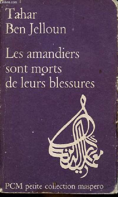 Les amandiers sont morts de leurs blessures suivi de cicatrices du soleil et le discours du chameau - Petite collection maspero n219.