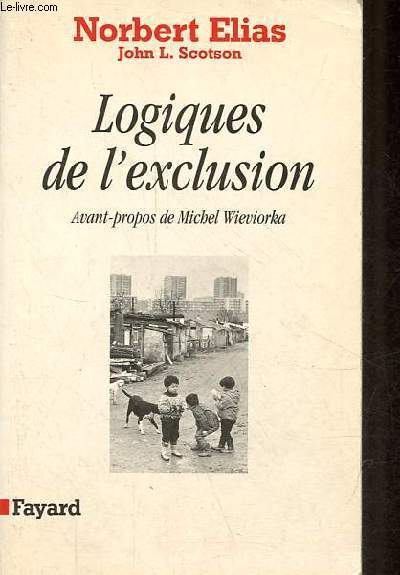 Logiques de l'exclusion - Enqute sociologique au coeur des problmes d'une communaut.