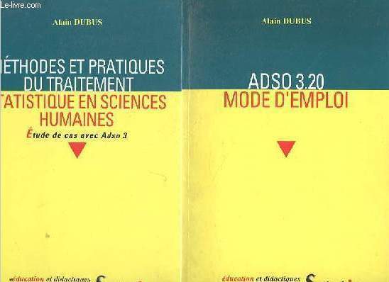 2 ouvrages : Adso 3.20 mode d'emploi + Mthodes et pratiques du traitement statistique en sciences humaines, tude de cas avec Adso 3 - Collection ducation et didactiques.