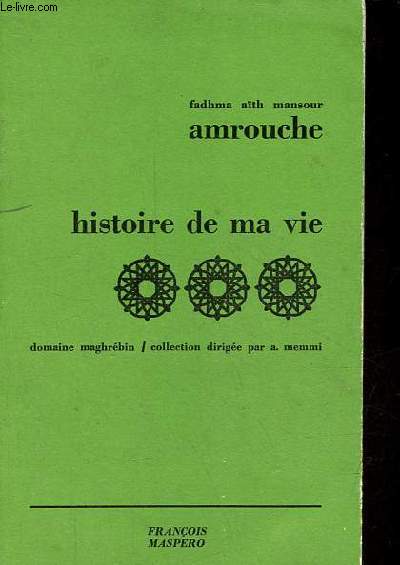 Histoire de ma vie - Collection domaine maghrebin.