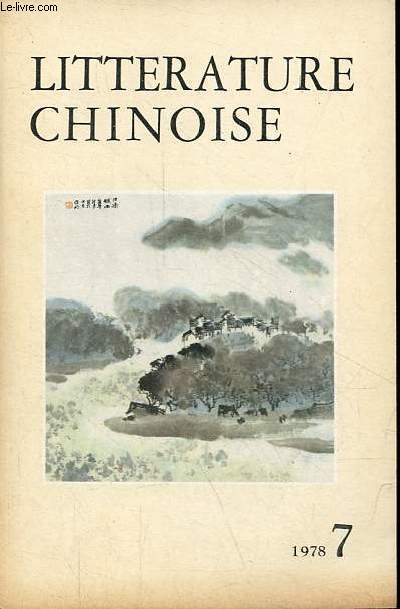 Litterature chinoise n7 1978 - Poemes de jeunesse de Chou En-Lai : sous l'inspiration du printemps, en saluant le dpart de Peng-sien pour son pays natal, pome inspir par celui du professeur Kao-jou sur l'actualit et conu d'aprs la mme rime ...